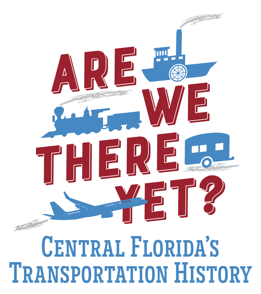 Logo for "Are We There Yet?" Central Florida's Transportation History