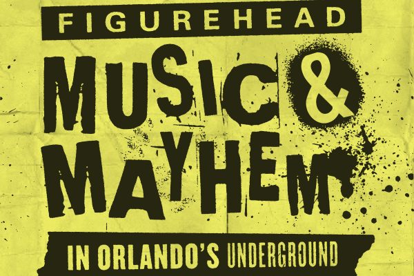 Figurehead: Music & Mayhem in Orlando’s Underground Opening