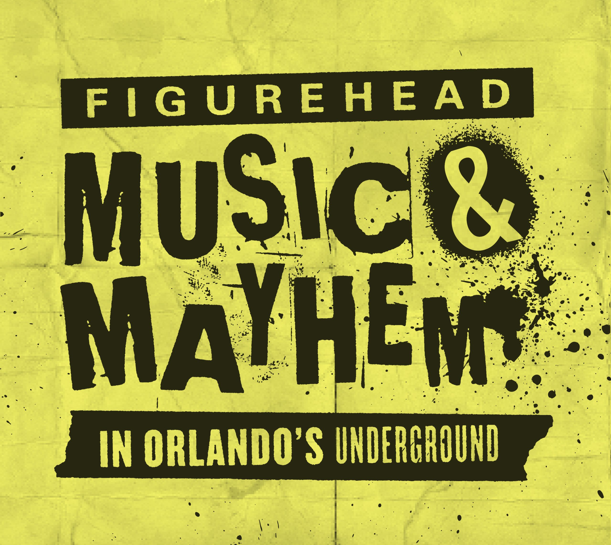 Figurehead: Music & Mayhem in Orlando’s Underground